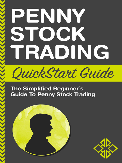 Title details for Penny Stock Trading QuickStart Guide by ClydeBank Finance - Available